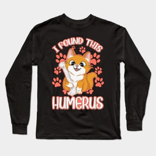 I Found This Humerus Archaeology Pun Bone Humor Long Sleeve T-Shirt